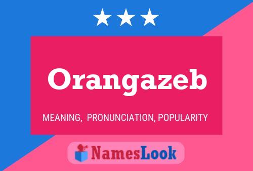 Orangazeb Namensposter