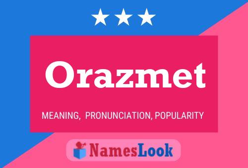 Orazmet Namensposter