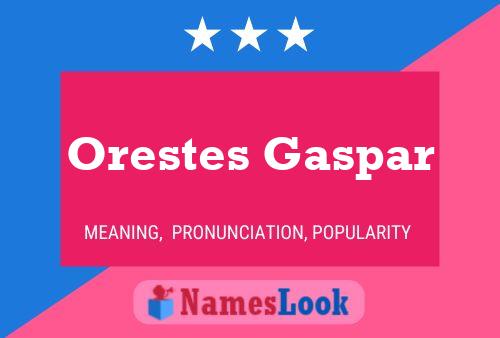 Orestes Gaspar Namensposter