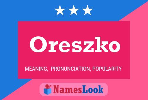 Oreszko Namensposter