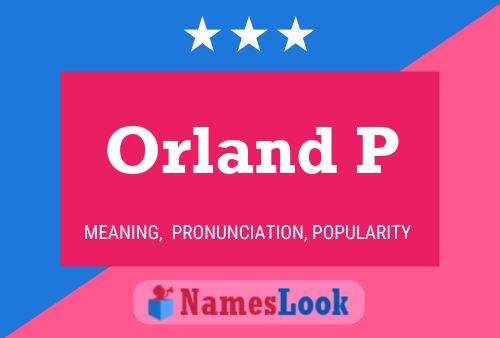 Orland P Namensposter