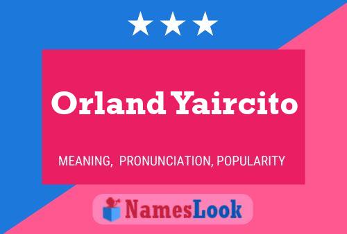 Orland Yaircito Namensposter