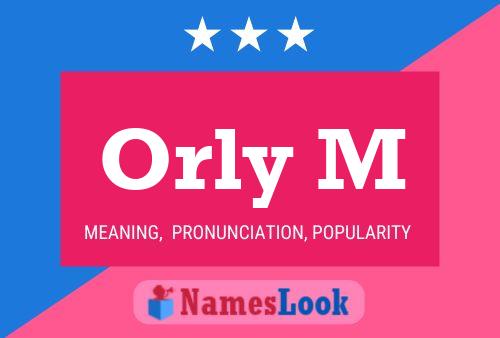 Orly M Namensposter