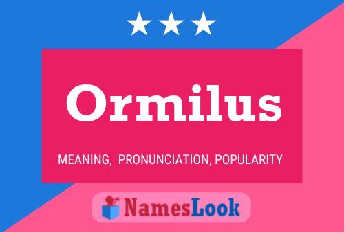 Ormilus Namensposter