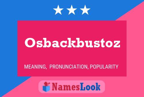 Osbackbustoz Namensposter