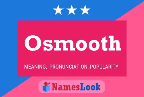 Osmooth Namensposter