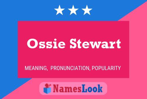 Ossie Stewart Namensposter