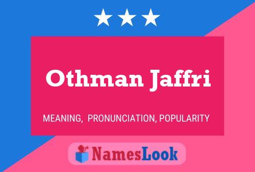 Othman Jaffri Namensposter