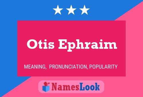 Otis Ephraim Namensposter