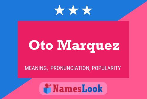 Oto Marquez Namensposter