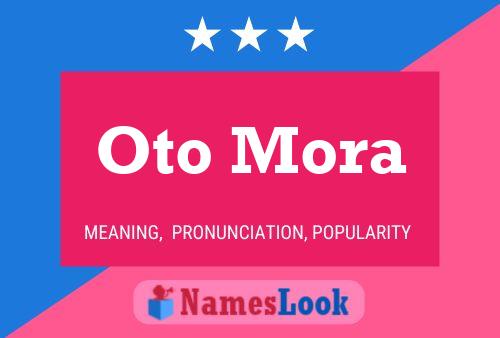 Oto Mora Namensposter