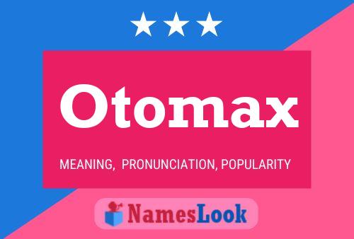 Otomax Namensposter