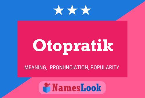 Otopratik Namensposter