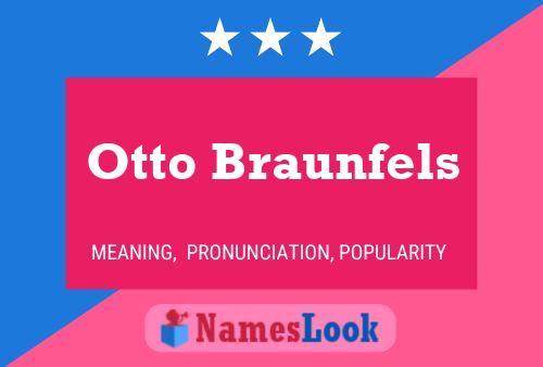 Otto Braunfels Namensposter