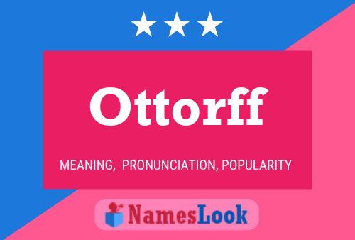 Ottorff Namensposter