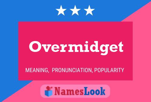 Overmidget Namensposter