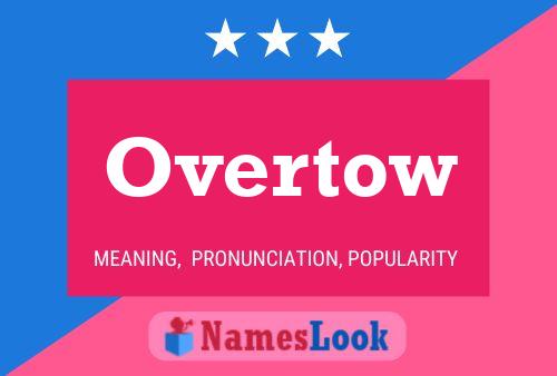 Overtow Namensposter