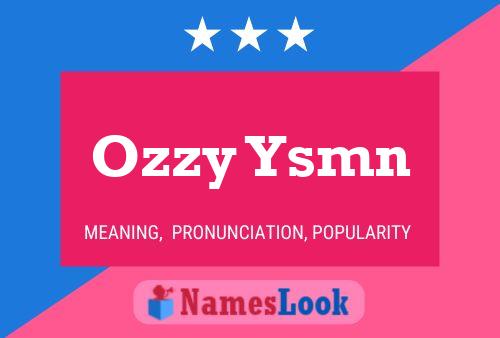 Ozzy Ysmn Namensposter