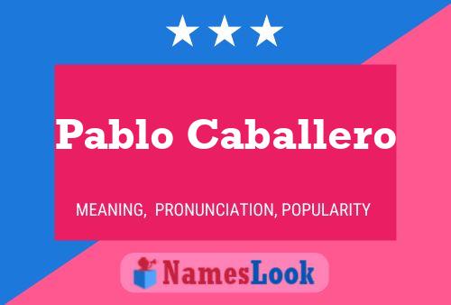 Pablo Caballero Namensposter