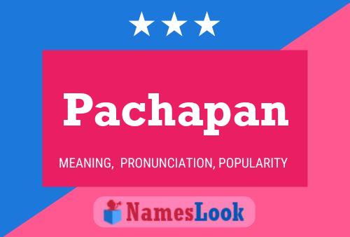 Pachapan Namensposter