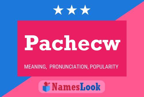 Pachecw Namensposter