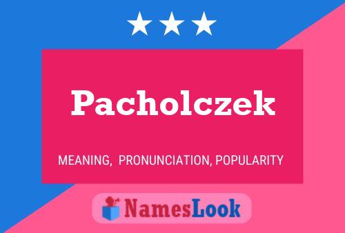 Pacholczek Namensposter