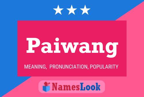 Paiwang Namensposter