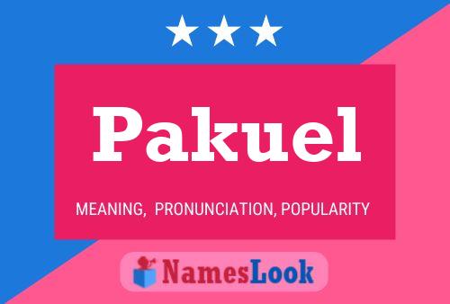 Pakuel Namensposter