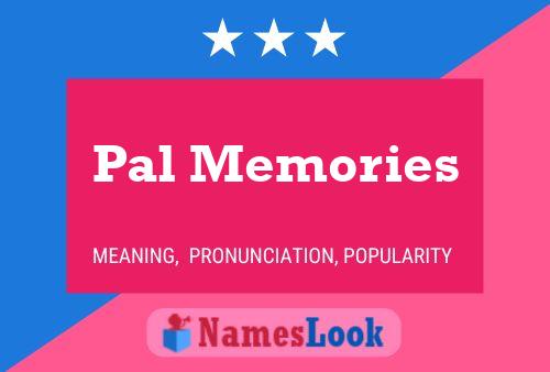 Pal Memories Namensposter