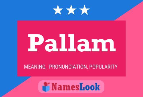 Pallam Namensposter