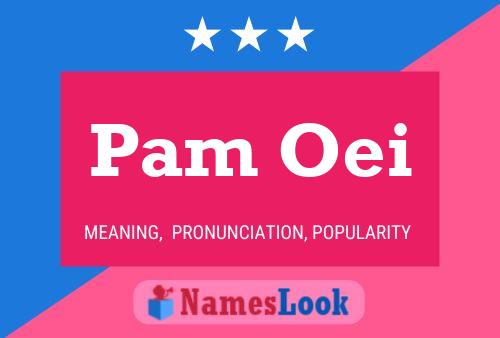 Pam Oei Namensposter