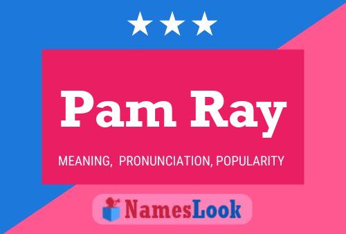 Pam Ray Namensposter