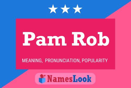 Pam Rob Namensposter