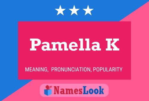 Pamella K Namensposter