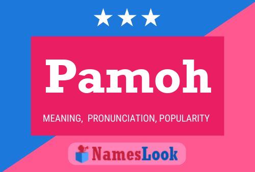 Pamoh Namensposter