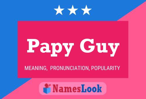 Papy Guy Namensposter