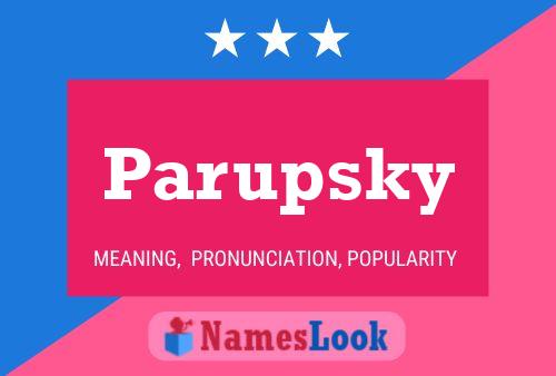 Parupsky Namensposter