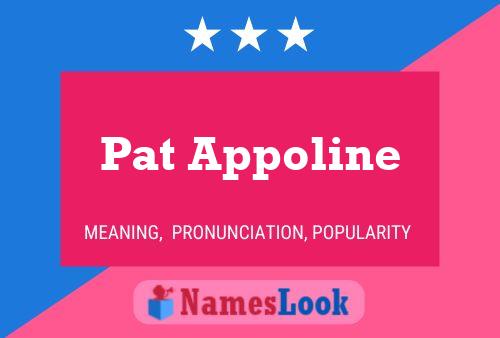 Pat Appoline Namensposter