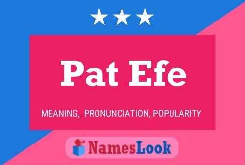 Pat Efe Namensposter