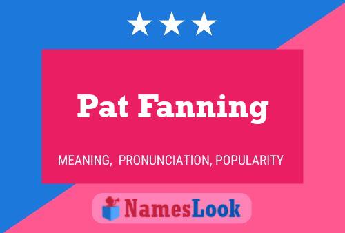 Pat Fanning Namensposter