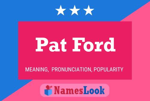 Pat Ford Namensposter