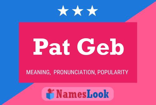 Pat Geb Namensposter