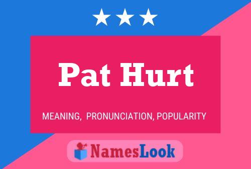 Pat Hurt Namensposter