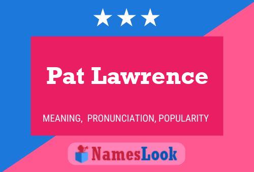 Pat Lawrence Namensposter