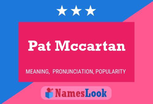 Pat Mccartan Namensposter