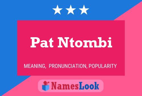 Pat Ntombi Namensposter