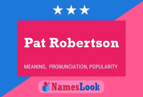 Pat Robertson Namensposter