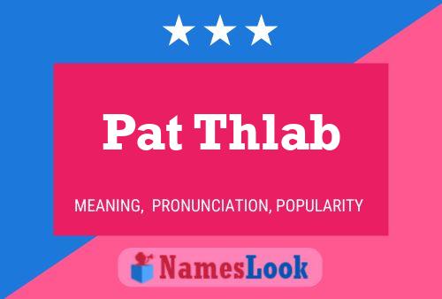 Pat Thlab Namensposter