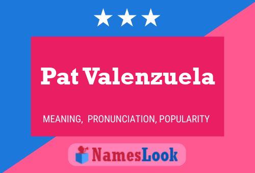 Pat Valenzuela Namensposter