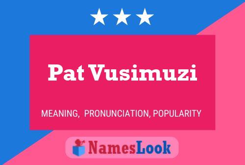 Pat Vusimuzi Namensposter